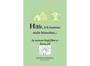 9783752951301 - Hilfe ich komme nicht hinterher- In meinem Kopf fährt es Karussell - Sandra Mularczyk Kartoniert (TB)