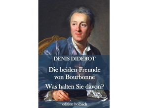 9783752951899 - Die beiden Freunde von Bourbonne Was halten Sie davon? - Denis Diderot Kartoniert (TB)