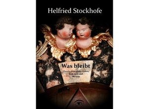 9783752952063 - Was bleibt - Helfried Stockhofe Kartoniert (TB)