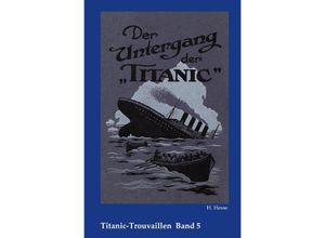 9783752952469 - Titanic-Trouvaillen   Der Untergang der Titanic - H Hesse Kartoniert (TB)