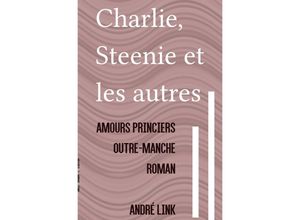 9783752952957 - Charlie Steenie et les autres - André Link Kartoniert (TB)