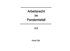 9783752953497 - Arbeitsrecht im Pandemiefall 20 - Horst Call Kartoniert (TB)