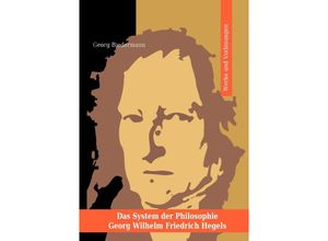 9783752955019 - Das System der Philosophie Georg Wilhelm Friedrich Hegels in zwei Bänden Band I Werke und Vorlesungen - Georg Biedermann Kartoniert (TB)