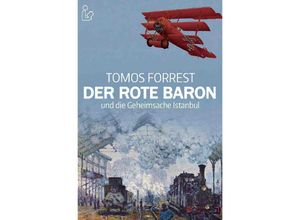 9783752955026 - DER ROTE BARON UND DIE GEHEIMSACHE ISTANBUL - Tomos Forrest Kartoniert (TB)