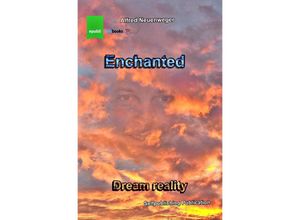 9783752955682 - Enchanted Dream reality - Alfred Neuenweger Kartoniert (TB)