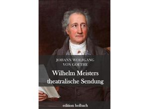 9783752956122 - Wilhelm Meisters theatralische Sendungen - Johann Wolfgang von Goethe Kartoniert (TB)