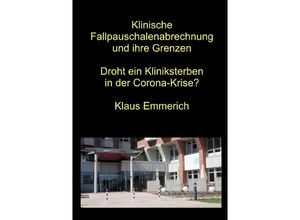 9783752956177 - Klinische Fallpauschalenabrechnung und ihre Grenzen - Klaus Emmerich Kartoniert (TB)