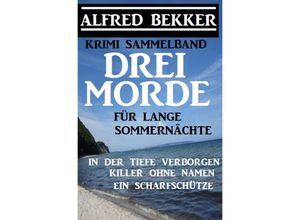 9783752956221 - Drei Morde für lange Sommernächte - Alfred Bekker Kartoniert (TB)