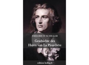 9783752958690 - Geschichte des Herrn von La Pivardière - Friedrich Schiller Kartoniert (TB)