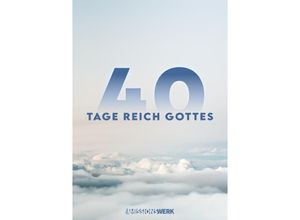 9783752959093 - 40 Tage Reich Gottes - Missionswerk Strahlen der Freude eV Kartoniert (TB)