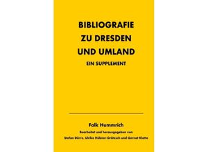 9783752960099 - Bibliografie zu Dresden und Umland - Falk Hummrich Kartoniert (TB)