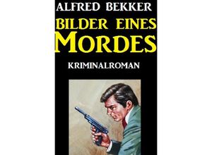 9783752960471 - Bilder eines Mordes - Alfred Bekker Kartoniert (TB)