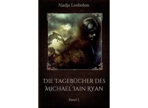 9783752961058 - Die Tagebücher des Michael Iain Ryan - Nadja Losbohm Kartoniert (TB)