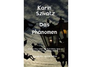 9783752962536 - Das Phänomen - Karin Szivatz Kartoniert (TB)