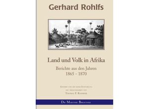 9783752963274 - Gerhard Rohlfs Afrikaforscher - Neu editiert   Gerhard Rohlfs - Land und Volk in Afrika - Thomas F Rohwer Kartoniert (TB)