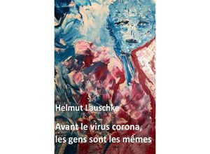 9783752964295 - Avant le virus corona les gens sont les mêmes - Helmut Lauschke Kartoniert (TB)