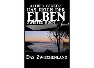 9783752965070 - Das Zwischenland (Das Reich der Elben - Zweites Buch) - Alfred Bekker Kartoniert (TB)