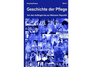 9783752965490 - Geschichte der Pflege - Heidrun Dreyling-Riesop Kartoniert (TB)