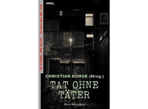 9783752965711 - TAT OHNE TÄTER - DREI NOVELLEN - Paul Debler Leo Lux Eberhard Richter Kartoniert (TB)