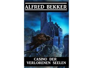 9783752966411 - Casino der verlorenen Seelen - Alfred Bekker Kartoniert (TB)