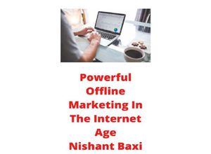 9783752966657 - Powerful Offline Marketing In The Internet Age - Nishant Baxi Kartoniert (TB)