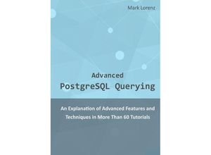 9783752967340 - Advanced PostgreSQL Querying - Mark Lorenz Kartoniert (TB)