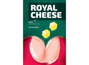 9783752968729 - Krimi aus der Reihe Kurz-Geschichten   Royal Cheese - Stefan REIBEL Kartoniert (TB)