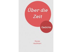 9783752969313 - Über die Zeit - Renate Haußmann Kartoniert (TB)