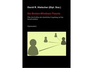 9783752970487 - Die Broken-Windows-Theorie - David R Hielscher Kartoniert (TB)