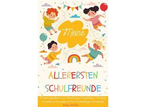 9783752970883 - Meine allerersten Schulfreunde Erinnerungsalbum zur Einschulung Schulanfang 1 Schultag Schulalbum Freundebuch für Schulanfänger Schulkinder - Katja Köhler Kartoniert (TB)