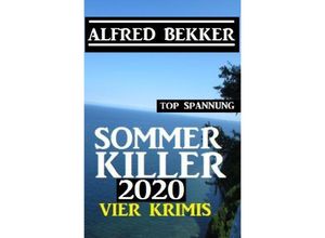 9783752971361 - Sommer Killer 2020 Vier Krimis - Alfred Bekker Kartoniert (TB)