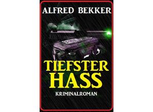 9783752971750 - Tiefster Hass Kriminalroman - Alfred Bekker Kartoniert (TB)
