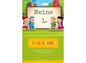 9783752972054 - Meine 1 Schulfreunde Erinnerungsalbum zum Schulanfang 1 Schultag Einschulung Schulalbum Freundebuch für Mädchen und Jungen - Katja Köhler Kartoniert (TB)