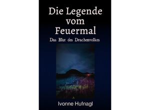 9783752972412 - Die Legende vom Feuermal - Ivonne Hufnagl Kartoniert (TB)