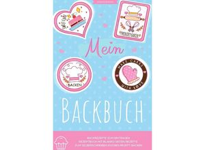 9783752973532 - Mein Backbuch Backrezepte zum Eintragen Rezeptbuch mit blanko Seiten Rezepte zum Selberschreiben Kuchen Rezept Backen - Susanne Lehmann Kartoniert (TB)