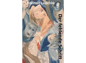 9783752974058 - Der fehlende Schritt - Helmut Lauschke Kartoniert (TB)