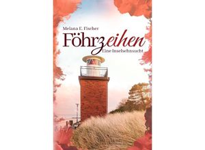 9783752974294 - Föhrzeihen Eine Inselsehnsucht - Melana E Fischer Kartoniert (TB)