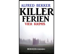 9783752976007 - Killer-Ferien Vier Krimis - Alfred Bekker Kartoniert (TB)