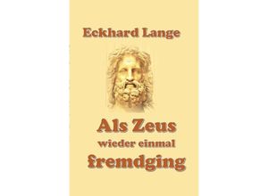 9783752978124 - Als Zeus wieder einmal fremdging - Eckhard Lange Kartoniert (TB)