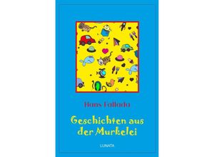 9783752978438 - Klassiker der Kinder- und Jugendliteratur   Geschichten aus der Murkelei - Hans Fallada Kartoniert (TB)