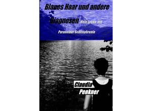 9783752979046 - Blaues Haar und andere Diagnosen - Claudia Penkner Kartoniert (TB)