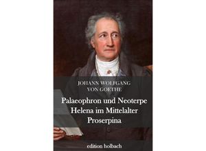 9783752980684 - Palaeophron und Neoterpe Helena im Mittelalter Proserpina - Johann Wolfgang von Goethe Kartoniert (TB)