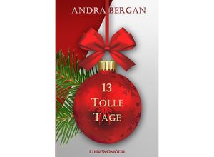 9783752981735 - 13 tolle Tage - Andra Bergan Kartoniert (TB)