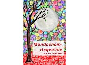 9783752987218 - Mondscheinrhapsodie - Harald Seredzun Kartoniert (TB)