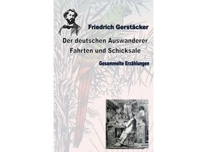 9783752989502 - Der deutschen Auswanderer Fahrten und Schicksale - Friedrich Gerstäcker Kartoniert (TB)