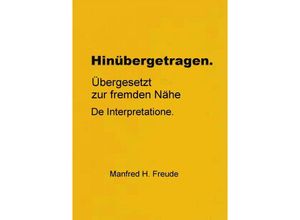 9783752989564 - Hinübergetragen - Manfred H Freude Kartoniert (TB)