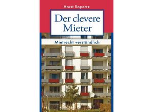 9783752991154 - Der clevere Mieter Mietrecht verständlich - Horst Ropertz Kartoniert (TB)