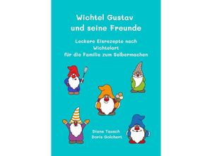 9783752992168 - Wichtel Gustav und seine Freunde - Diane Tausch Doris Golchert Kartoniert (TB)