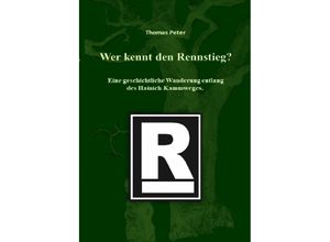 9783752992205 - Wer kennt den Rennstieg? - Thomas Peter Kartoniert (TB)