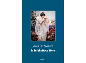 9783752993288 - Fräulein Rosa Herz - Eduard von Keyserling Kartoniert (TB)